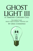 GHOST LIGHT III A TIMELESS CURTAIN CALL